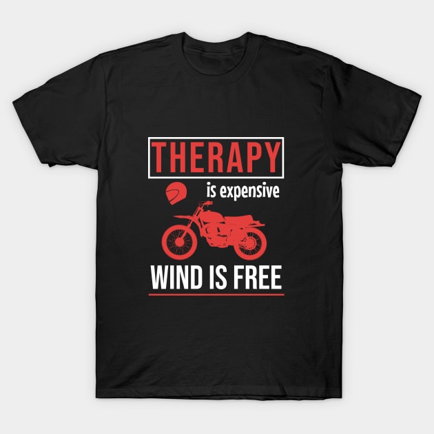 Therapy is expensive wind is free T-Shirt by cypryanus